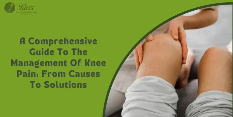 a-comprehensive-guide-to-the-management-of-knee-pain-from-causes-to-solutions