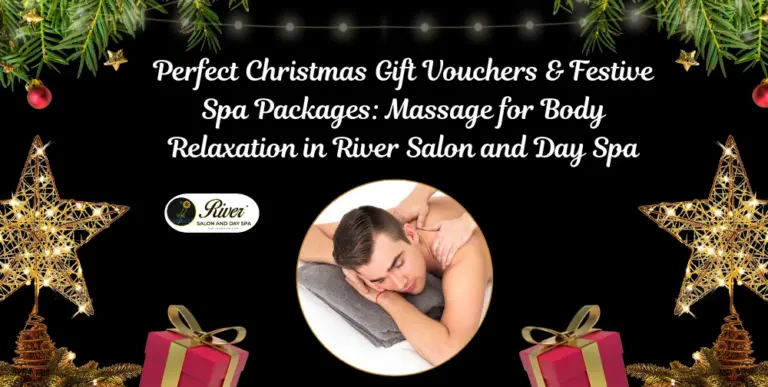 perfect-christmas-gift-vouchers-&-festive-spa-packages-massage-for-body-relaxation-in-river-salon-and-day-spa