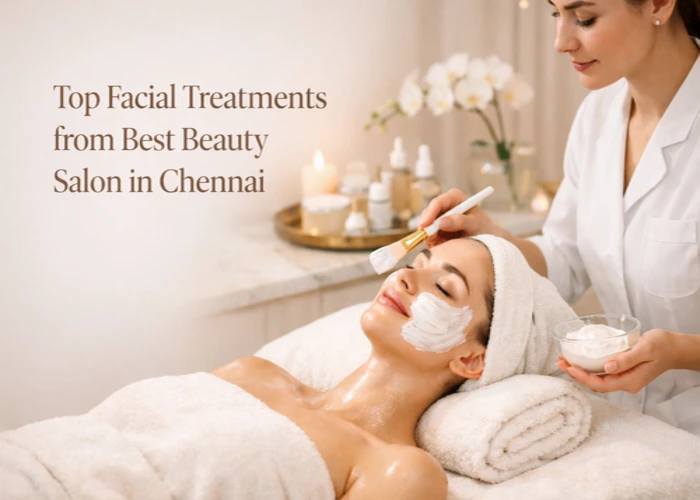 top-facial-treatments-from-best-beauty-salon-in-chennai